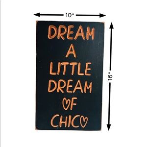 Olive & Co "Dream A Little Dream Of Chico" Wood Sign